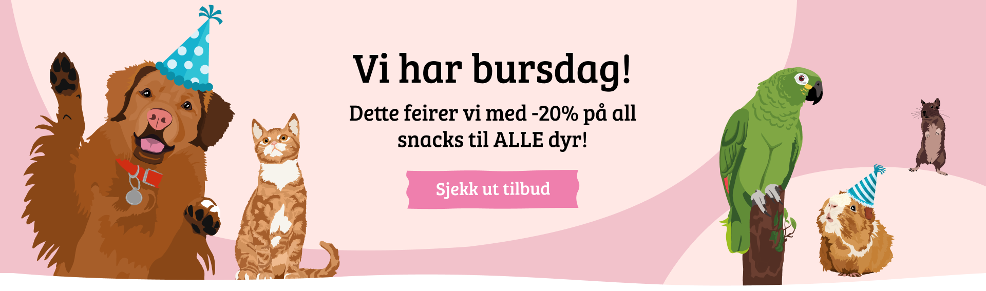 Snackskampanje og bursdagskampanje - snacks til alle dyr